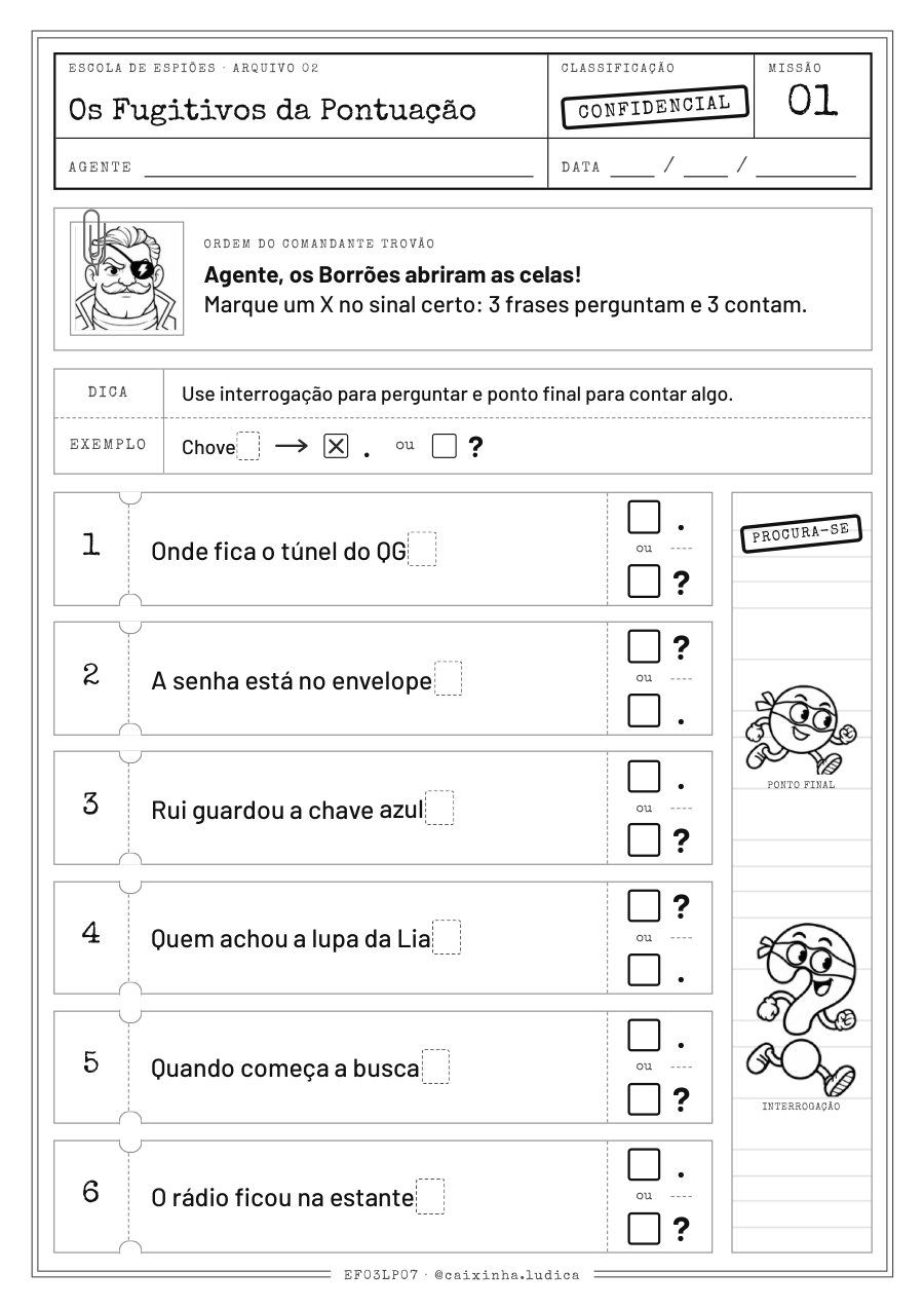 Folha da Missão 01: seis frases sem o sinal final; a criança marca um X no ponto final ou no ponto de interrogação (versão P&amp;B para colorir)