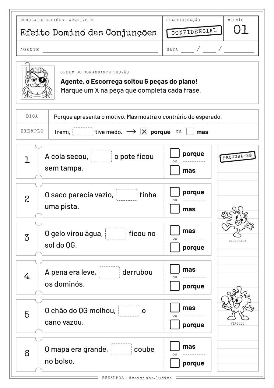 Folha da Missão 01 (Confidencial): seis frases com um espaço em branco; a criança marca um X em porque ou mas para completar cada frase (versão P&amp;B para colorir)