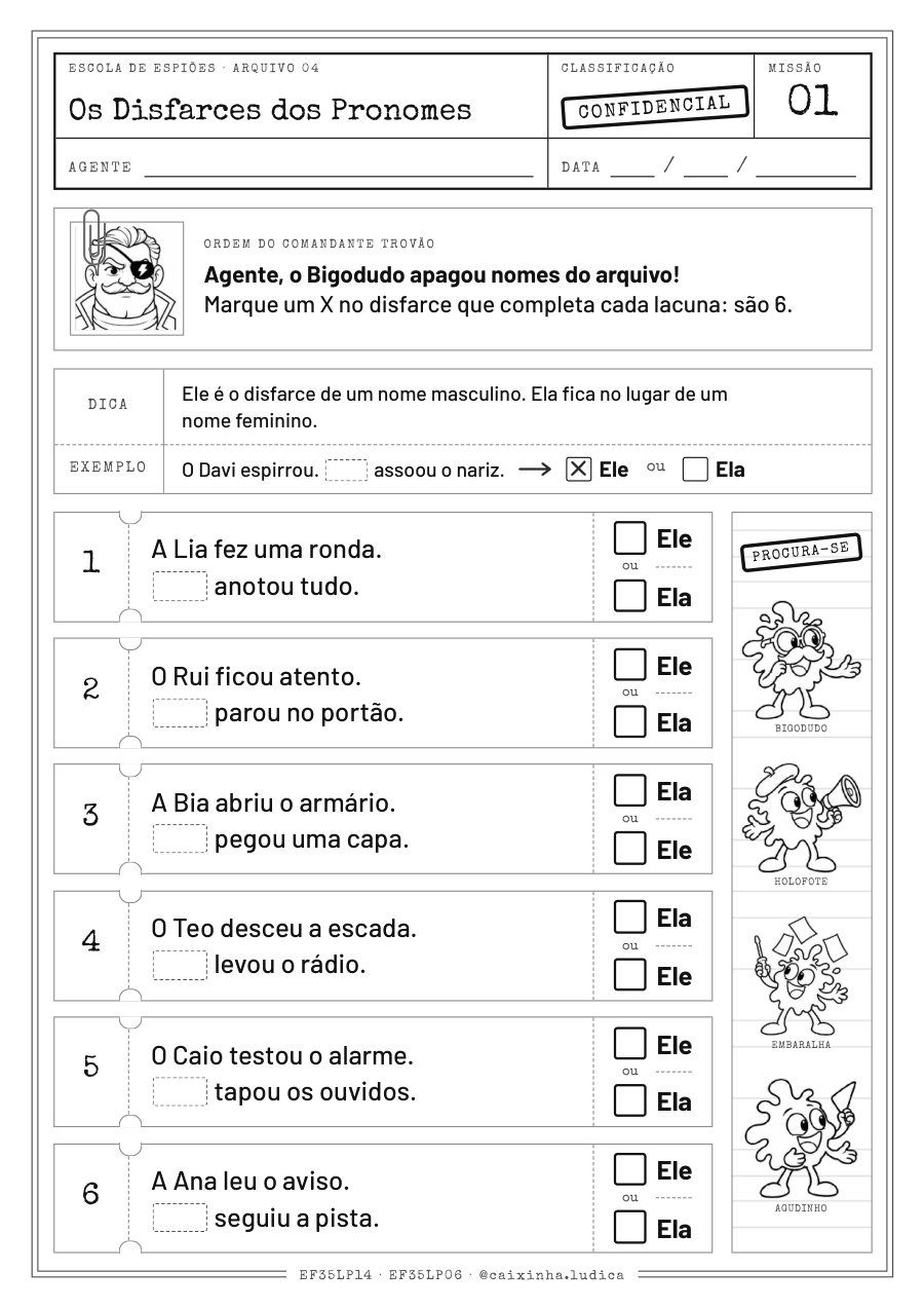 Folha da Missão 01 (Confidencial): seis frases com um nome masculino ou feminino e uma lacuna; a criança marca um X em Ele ou Ela no disfarce que completa cada lacuna (versão P&amp;B para colorir)
