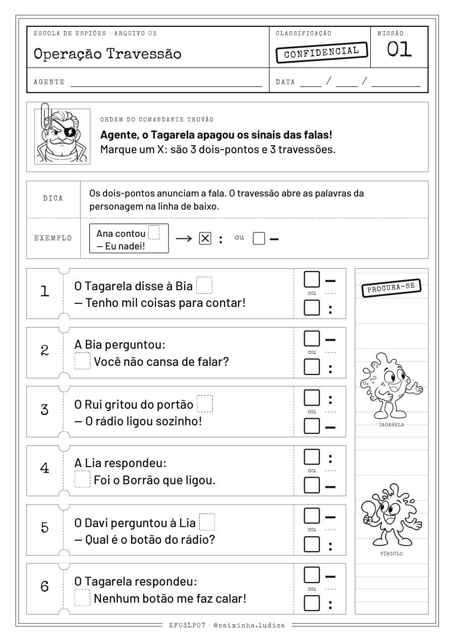 Folha da Missão 01: seis frases do Tagarela com o sinal da fala apagado; a criança marca um X em dois-pontos ou travessão (versão P&amp;B para colorir)