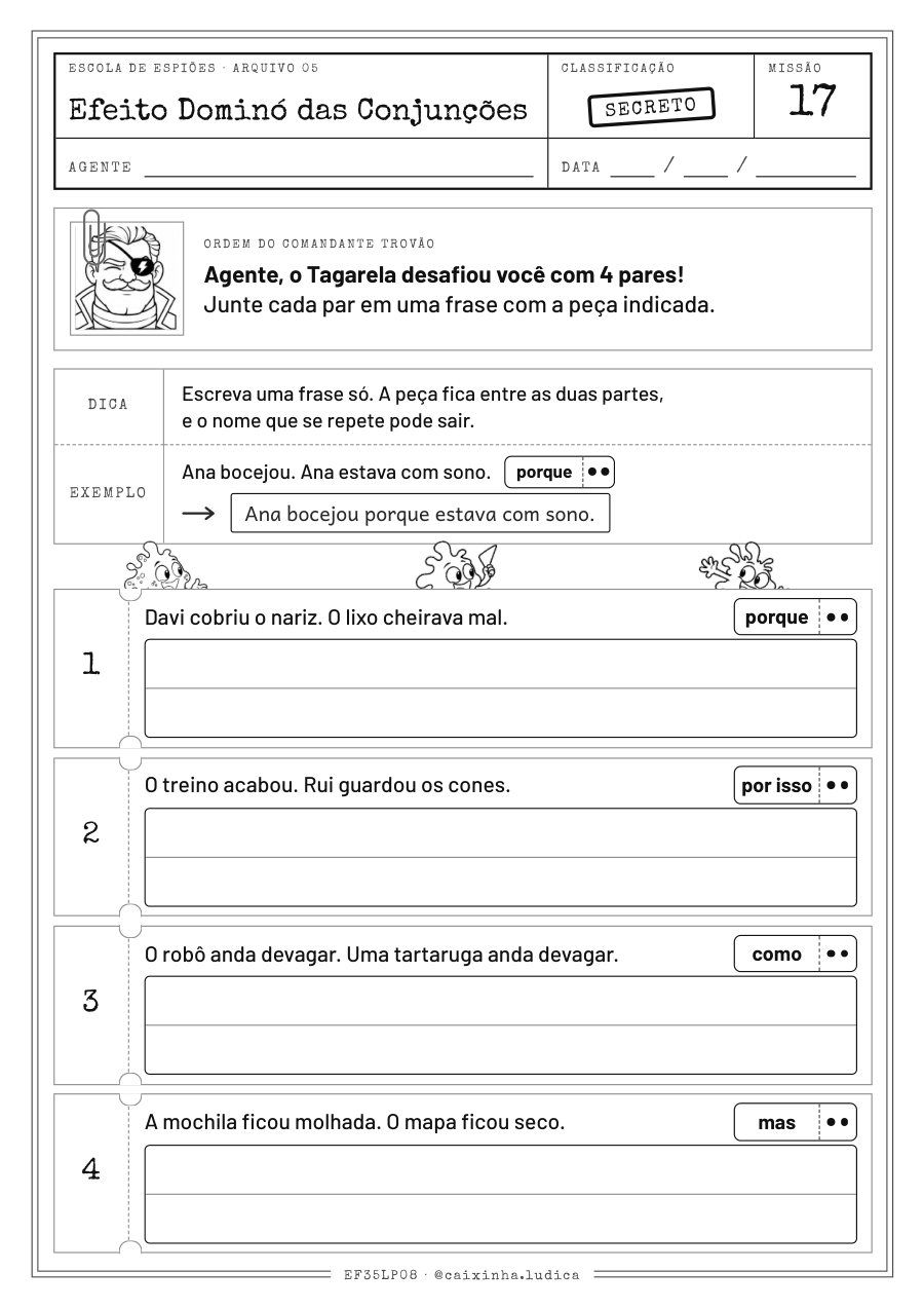 Folha da Missão 17: quatro pares de frases do Tagarela; a criança junta cada par em uma frase com a peça indicada (porque, por isso, como, mas) (versão P&amp;B para colorir)